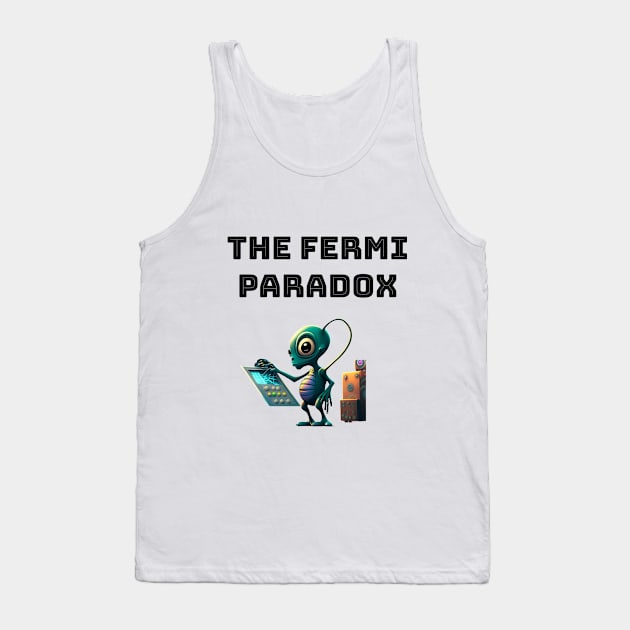 Fermi Paradox Tank Top by NegativeMessage